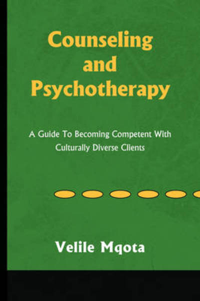 Cover for Velile Mqota Ph. D. · Counseling and Psychotherapy: a Guide to Becoming Competent with Culturally Diverse Clients (Paperback Book) (2008)