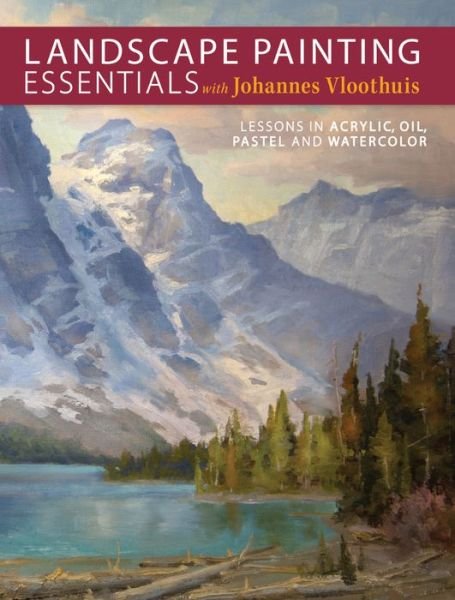 Cover for Johannes Vloothuis · Landscape Painting Essentials with Johannes Vloothuis: Lessons in Acrylic, Oil, Pastel and Watercolor (Taschenbuch) (2015)