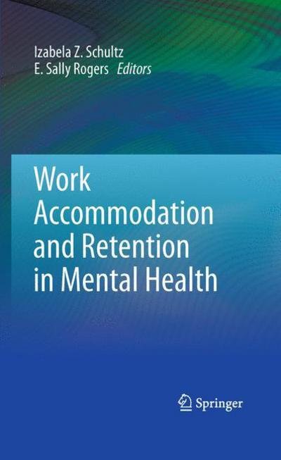 Cover for Izabela Z Schultz · Work Accommodation and Retention in Mental Health (Hardcover Book) (2010)