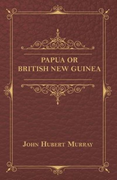Cover for John Hubert Murray · Papua or British New Guinea (Taschenbuch) (2009)