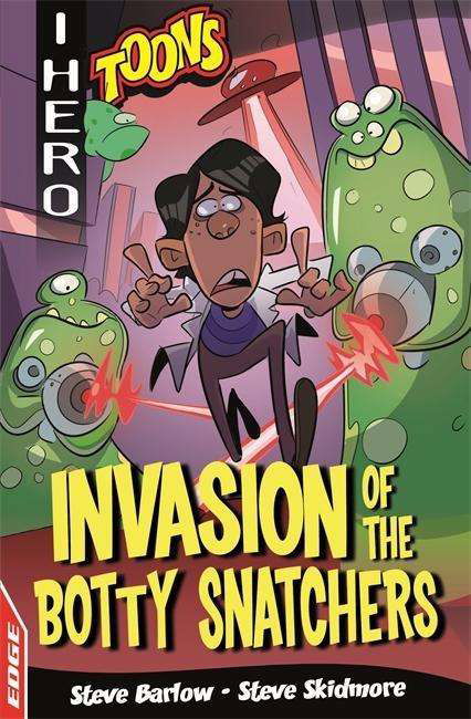 Cover for Steve Barlow · EDGE: I HERO: Toons: Invasion of the Botty Snatchers - EDGE: I HERO: Toons (Paperback Book) (2018)