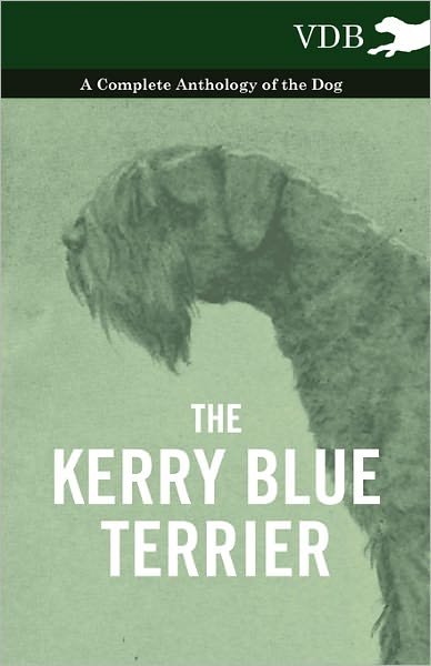 Cover for The Kerry Blue Terrier - a Complete Anthology of the Dog (Paperback Book) (2010)