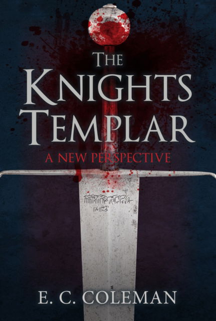 Cover for E. C. Coleman · The Knights Templar: A New Perspective (Hardcover Book)