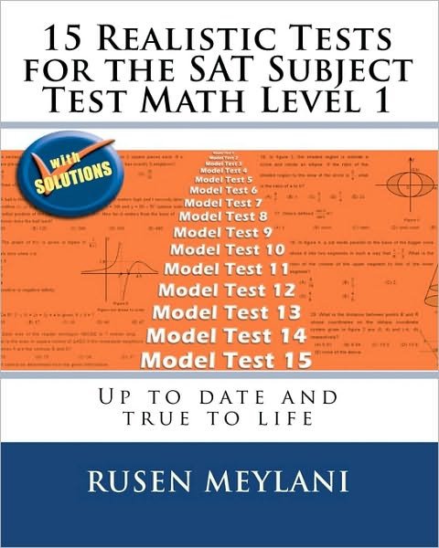 Cover for Rusen Meylani · 15 Realistic Tests for the Sat Subject Test Math Level 1: Up to Date and True to Life (Pocketbok) (2009)
