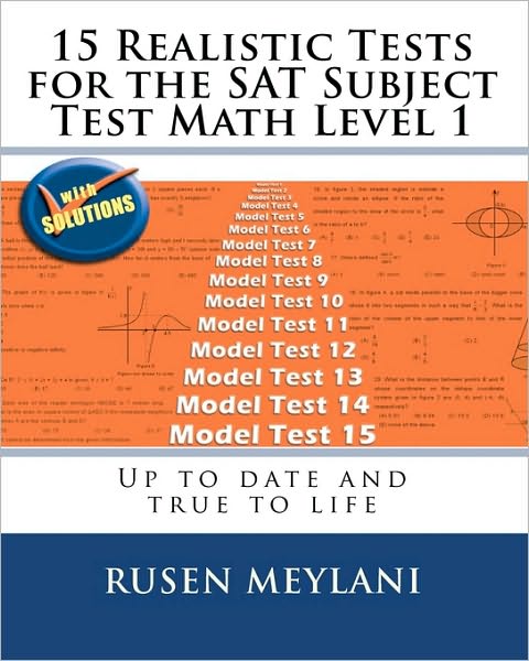 Cover for Rusen Meylani · 15 Realistic Tests for the Sat Subject Test Math Level 1: Up to Date and True to Life (Paperback Book) (2009)