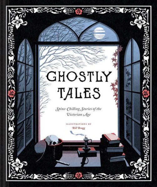 Cover for Bill Bragg · Ghostly Tales: Spine-Chilling Stories of the Victorian Age (Hardcover bog) (2017)