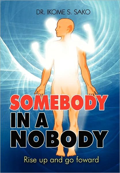 Cover for Ikome S. Sako · Somebody in a Nobody (Paperback Book) (2010)
