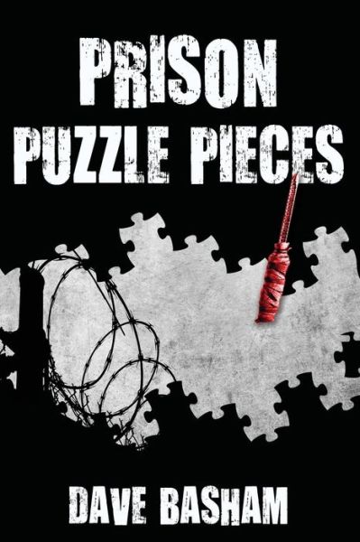 Cover for Dave Basham · Prison Puzzle Pieces: The realities, experiences and insights of a corrections officer doing his time in Historic Stillwater Prison (Paperback Book) (2016)