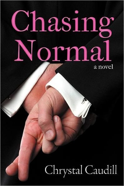 Cover for Chrystal Caudill · Chasing Normal: a Novel (Paperback Book) (2011)
