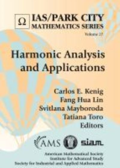 Cover for Harmonic Analysis and Applications - IAS / Park City Mathematics Series (Hardcover Book) (2021)