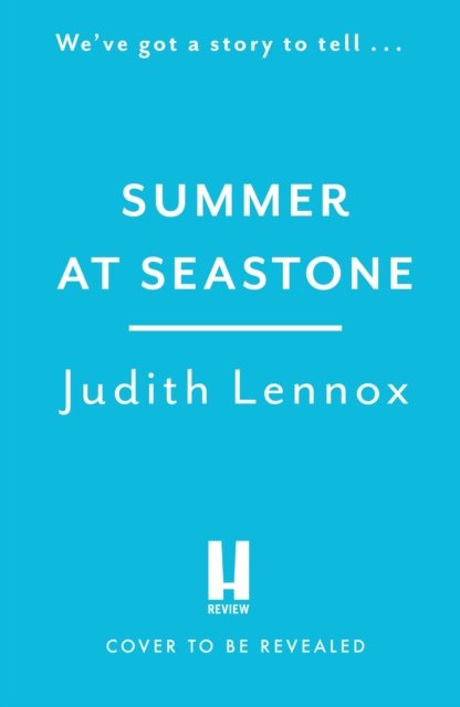 Cover for Judith Lennox · Summer at Seastone: A mesmerising tale of the enduring power of friendship and a love that stems from the Second World War (Paperback Book) (2023)