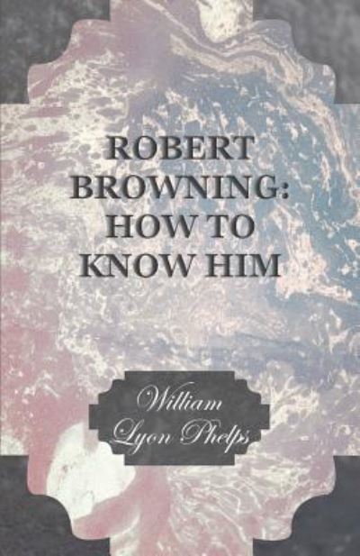 Cover for William Lyon Phelps · Robert Browning (Paperback Book) (2016)