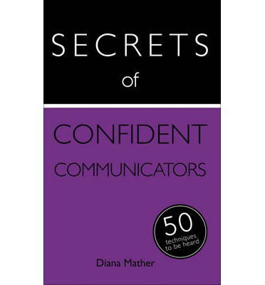 Cover for Secrets of Confident Communicators (Book) (2014)