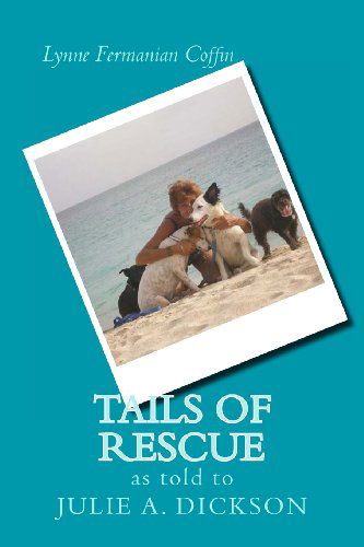 Cover for Julie A. Dickson · Tails of Rescue (Paperback Book) (2013)