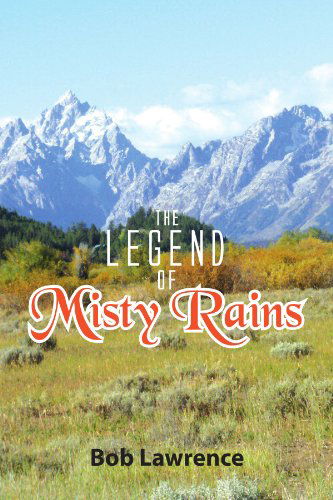 Cover for Bob Lawrence · The Legend of Misty Rains (Taschenbuch) (2012)