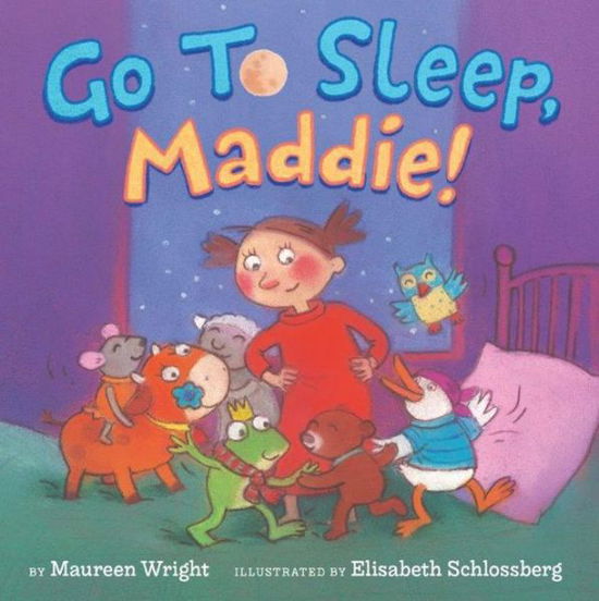 Cover for Maureen Wright · Go to Sleep, Maddie! (Hardcover Book) (2015)