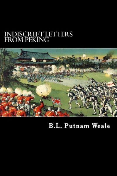 Cover for B L Putnam Weale · Indiscreet Letters from Peking (Paperback Book) (2012)