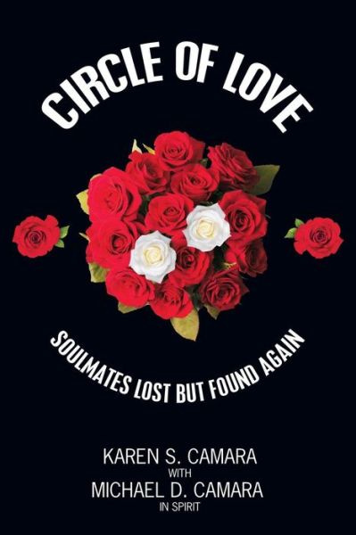 Cover for Karen S Camara · Circle of Love: Soulmates Lost but Found Again (Paperback Book) (2018)