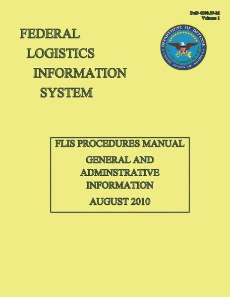 Cover for Federal Logistics Information System · Flis Procedures Manual - General and Administrative Information: Dod 4100.39-m Volume 1 (Paperback Book) (2013)