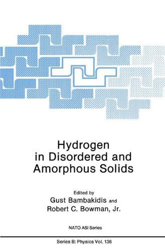 Cover for Gust Bambakidis Jr. · Hydrogen in Disordered and Amorphous Solids - NATO Science Series B: (Paperback Book) [Softcover reprint of the original 1st ed. 1986 edition] (2013)