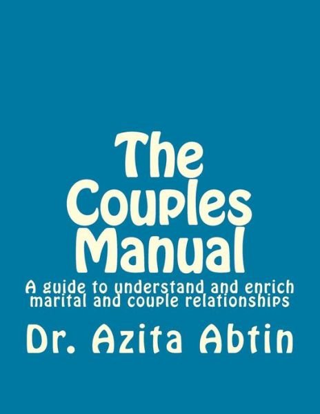 Cover for Azita Abtin · The Couples Manual: a Guide to Understand and Enrich Marital and Couple Relationships (Paperback Bog) (2013)
