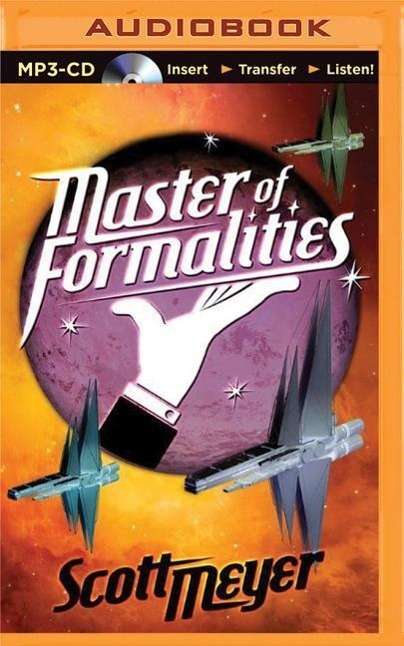 Master of Formalities - Scott Meyer - Audio Book - Brilliance Audio - 9781491590270 - July 28, 2015