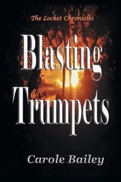 Cover for Carole Bailey · Blasting Trumpets (Paperback Book) (2014)