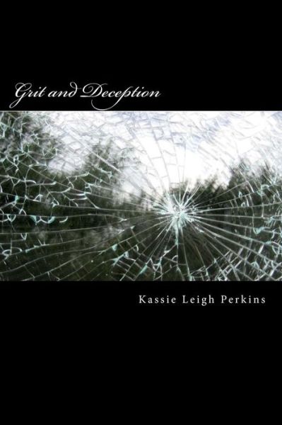 Cover for Kassie Leigh Perkins · Grit and Deception (Paperback Book) (2013)