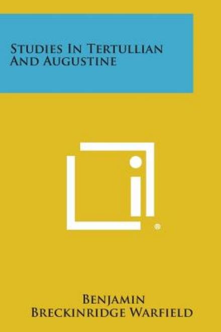 Cover for Benjamin Breckinridge Warfield · Studies in Tertullian and Augustine (Paperback Bog) (2013)