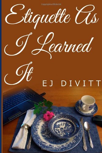 Cover for Ej Divitt · Etiquette As I Learned It (Paperback Book) (2013)