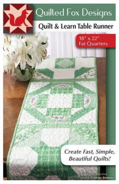 Quilt and Learn Table Runner Quilt Pattern - Suzanne McNeill - Livros - Fox Chapel Publishing Company, Incorpora - 9781497204270 - 1 de dezembro de 2018