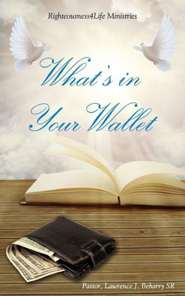 Cover for Pastor Lawrence J. Beharry Sr · What's in Your Wallet (Paperback Book) (2014)