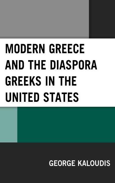 Cover for George Kaloudis · Modern Greece and the Diaspora Greeks in the United States (Hardcover Book) (2018)