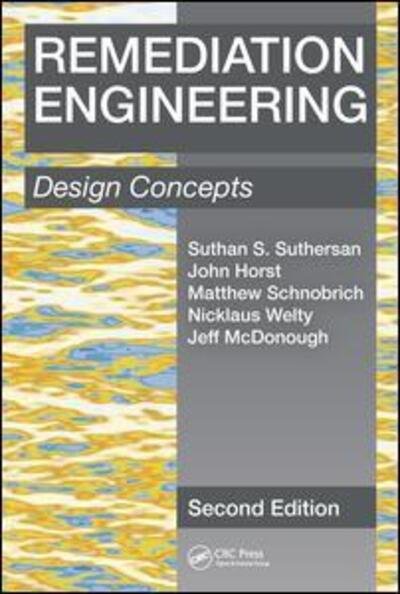 Cover for Suthersan, Suthan S. (ARCADIS, Newtown, Pennsylvania, USA) · Remediation Engineering: Design Concepts, Second Edition (Hardcover Book) (2016)