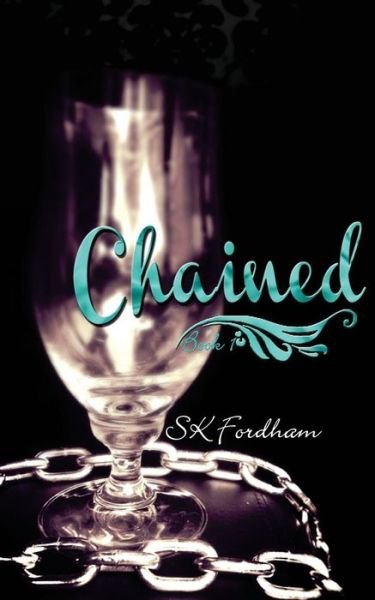 Cover for Sk Fordham · Chained (Paperback Book) (2014)