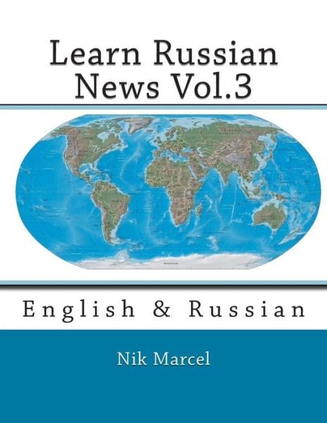 Cover for Nik Marcel · Learn Russian News Vol.3: English &amp; Russian (Taschenbuch) (2014)