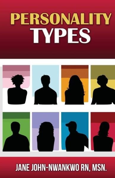 Personality Types - Msn Jane John-nwankwo Rn - Bøger - Createspace - 9781502579270 - 10. december 2014
