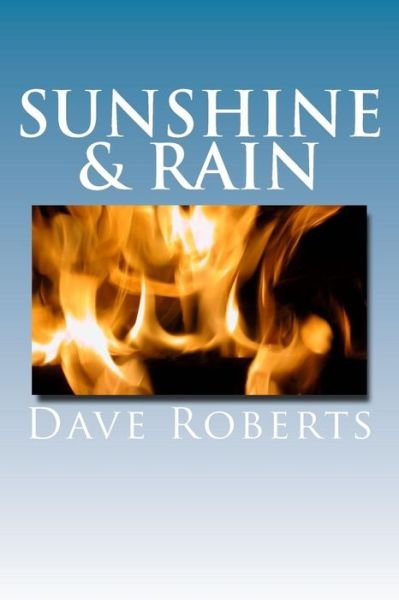 Cover for Dave Roberts · Sunshine &amp; Rain: a Battle with Suicide (Paperback Book) (2014)
