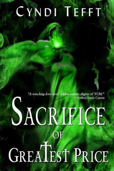 Cover for Cyndi Tefft · Sacrifice of Greatest Price (Paperback Book) (2015)