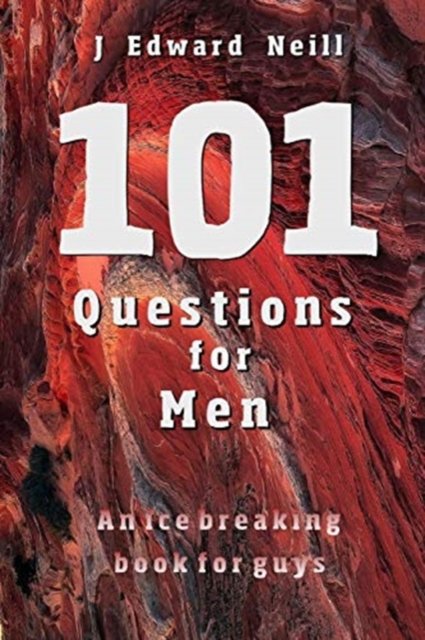 Cover for J Edward Neill · 101 Questions for Men (Paperback Bog) (2015)