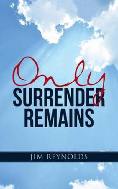 Cover for Jim Reynolds · Only Surrender Remains (Paperback Book) (2015)