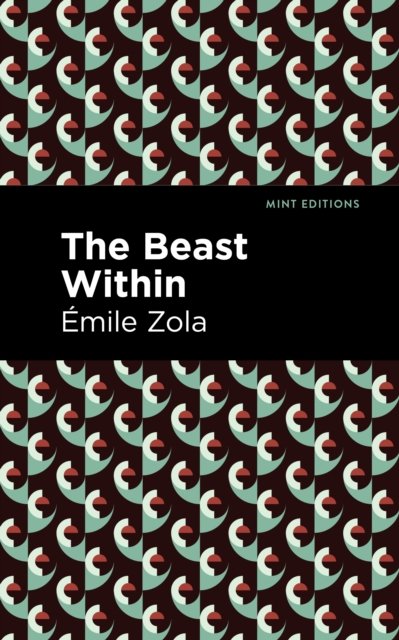 Cover for Emile Zola · The Beast Within - Mint Editions (Hardcover bog) (2022)