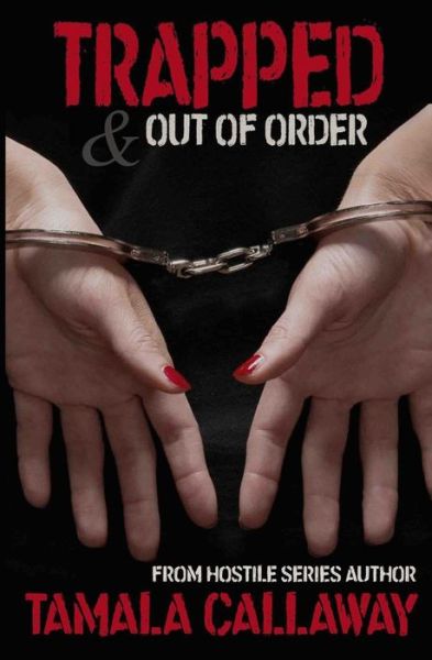 Cover for Tamala Callaway · Trapped &amp; out of Order (Paperback Book) (2015)