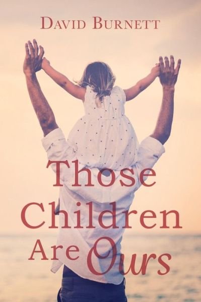 Cover for David Burnett · Those Children Are Ours (Paperback Book) (2015)