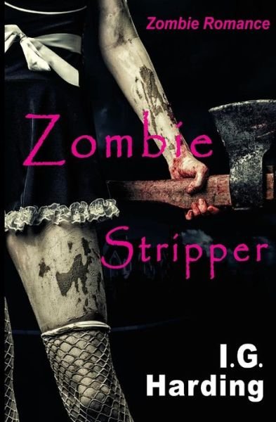 Cover for I G Harding · Zombie Romance: Zombie Stripper [zombie Romance Books] (Paperback Bog) (2015)
