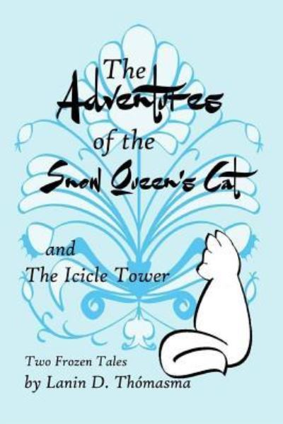 Cover for Lanin D Thomasma · The Adventures of the Snow Queen's Cat (Paperback Book) (2015)