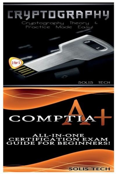 Cover for Solis Tech · Cryptography &amp; Comptia A+ (Paperback Book) (2016)