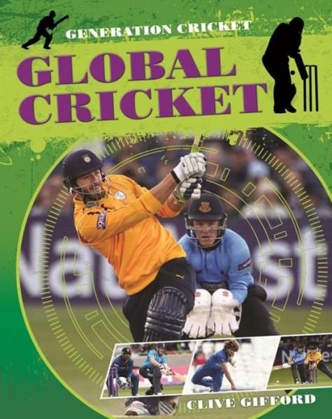 Cover for Clive Gifford · Generation Cricket: Global Cricket - Generation Cricket (Paperback Bog) (2017)