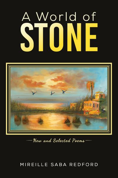 Cover for Mireille Saba Redford · A World of Stone: New and Selected Poems (Paperback Book) (2021)