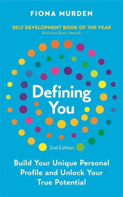 Cover for Fiona Murden · Defining You: Build Your Unique Personal Profile and Unlock Your True Potential *SELF DEVELOPMENT BOOK OF THE YEAR* (Paperback Book) (2021)